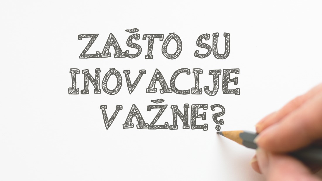 Zašto su inovacije važne?